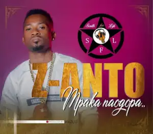 Z Anto - Mpaka Naogopa